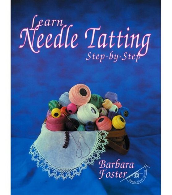 Shuttle Tatting for Beginners: The Quick and Easy User Manual to Shuttle Tatting Basics for Beginners, with Step by Step Instructions. [Book]