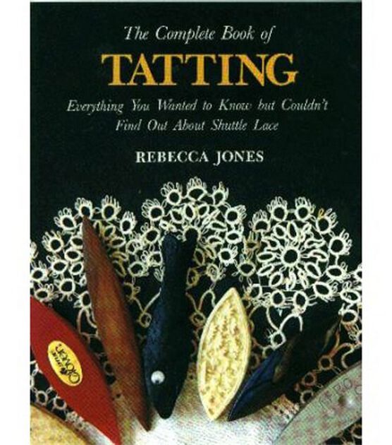 The Complete Book Of Tatting (shuttle)