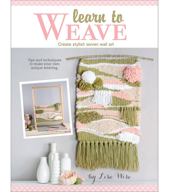 Learn to Weave Book Create Stylish Woven Wall Art