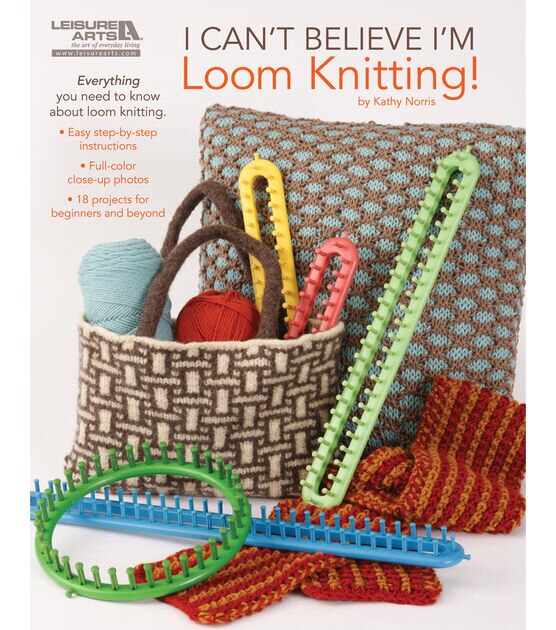 Leisure Arts I Can't Believe I'm Loom Knitting